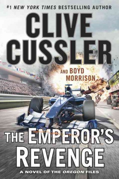 The Emperor's revenge : an Oregon Files adventure / Clive Cussler and Boyd Morrison. Hardcover Book{HCB}