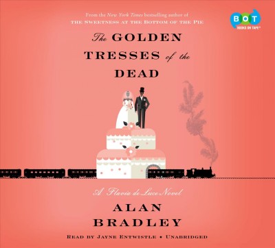 The golden tresses of the dead / Alan Bradley.