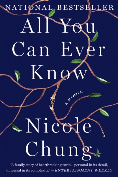 All you can ever know [electronic resource] : A Memoir. Nicole Chung.