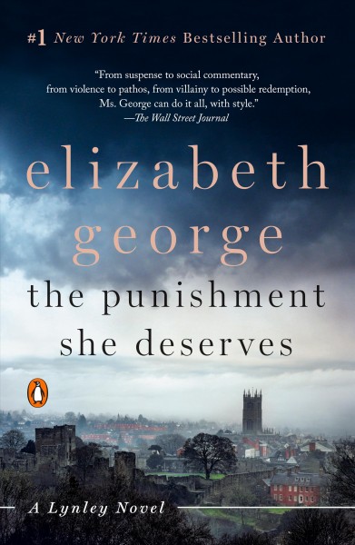 The punishment she deserves [electronic resource] : Inspector Lynley Series, Book 20. Elizabeth George.