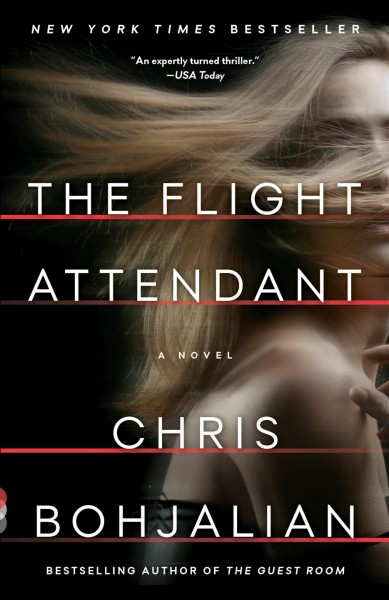 The flight attendant [electronic resource] : A Novel. Chris Bohjalian.
