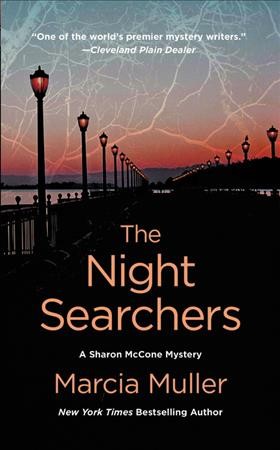The night searchers [electronic resource] : Sharon McCone Mystery Series, Book 30. Marcia Muller.