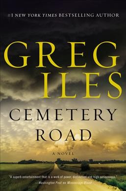 Cemetery Road : a novel / Greg Iles.