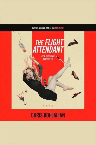 The flight attendant [electronic resource] : A Novel. Chris Bohjalian.