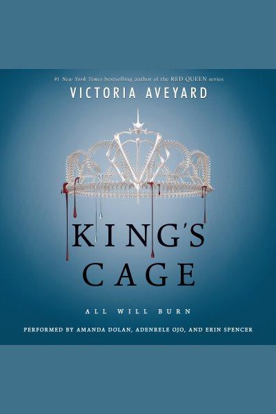King's cage [electronic resource] : Red Queen Series, Book 3. Victoria Aveyard.