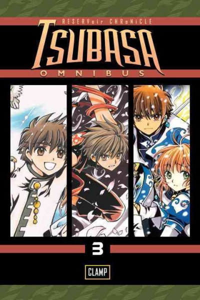 Tsubasa omnibus. Volume 3, Battle of the gods / Clamp ; translated and adapted by William Flanagan; lettered by Dana Hayward.