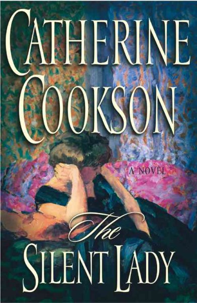 The silent lady : a novel / Catherine Cookson.