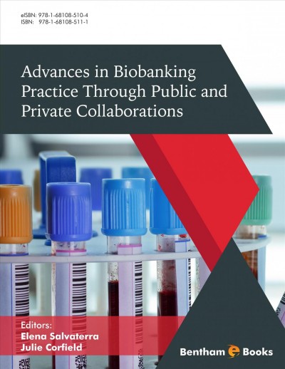 Advances in Biobanking Practice Through Public and Private Collaborations / editors, Elena Salvaterra, Julie Corfield.