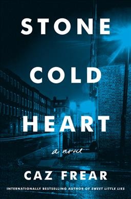Stone cold heart : a novel / Caz Frear.
