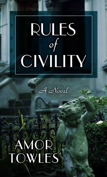Rules of civility / Amor Towles.