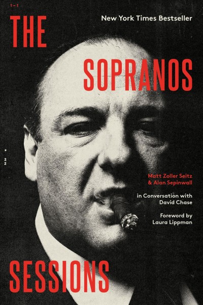 The Sopranos sessions / Matt Zoller Seitz & Alan Sepinwall ; foreword by Laura Lippman.