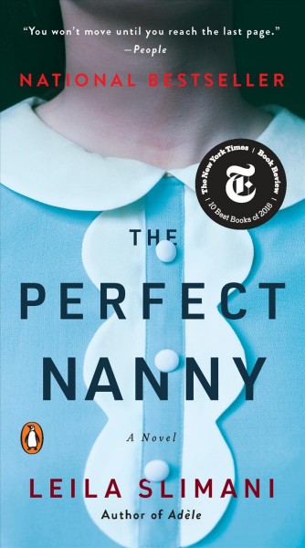 The perfect nanny : a novel / Leila Slimani ; translated from the French by Sam Taylor.