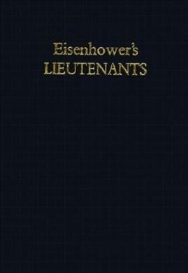 Eisenhower's lieutenants : the campaign of France and Germany, 1944-1945 / Russell F. Weigley. --