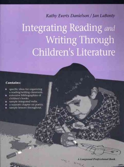 Integrating reading and writing through children's literature / Kathy Everts Danielson, Jan LaBonty.