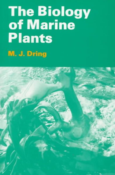 The biology of marine plants / M.J. Dring.