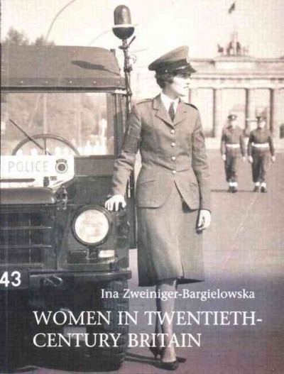 Women in twentieth-century Britain / edited by Ina Zweiniger-Bargielowska.