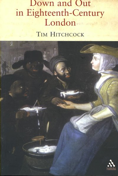 Down and out in eighteenth-century London / Tim Hitchcock.