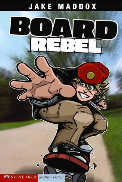 Board rebel / by Jake Maddox ; illustrated by Sean Tiffany; text by Bob Temple.
