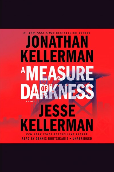 A measure of darkness [electronic resource] : A Novel. Jonathan Kellerman.
