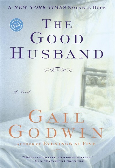 The good husband / Gail Godwin.