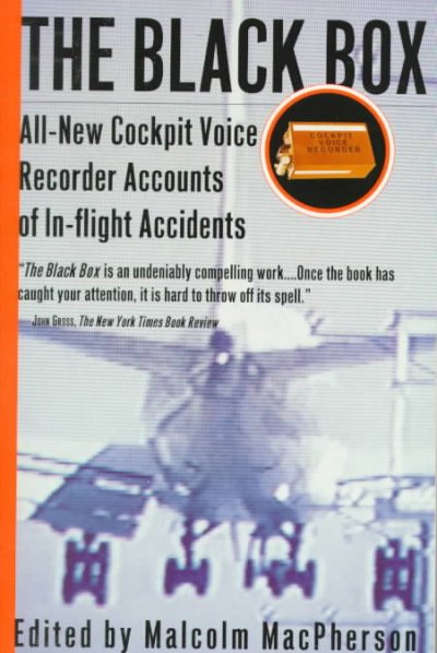 The black box : all-new cockpit voice recorder accounts of in-flight accidents / edited by Malcolm MacPherson.