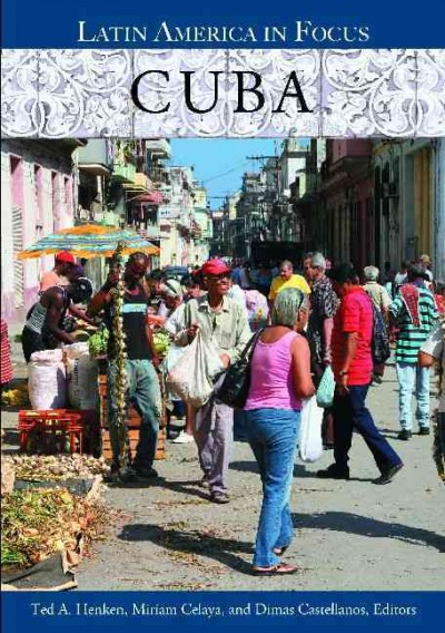 Cuba / Ted A. Henken, Miriam Celaya, and Dimas Castellanos, Editors.