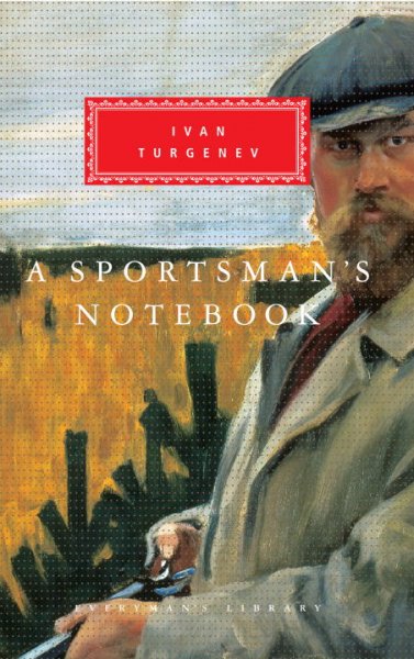 A sportsman's notebook / Ivan Turgenev ; translated from the Russian by Charles and Natasha Hepburn ; with an introduction by Max Egremont.