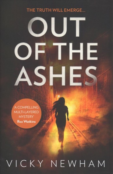Out of the ashes / Vicky Newham.