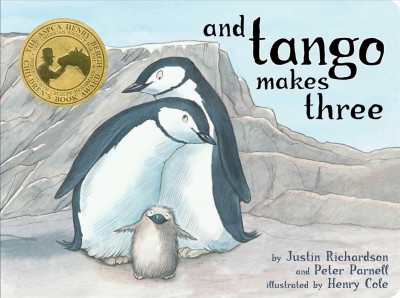 And Tango makes three / Justin Richardson and Peter Parnell ; illustrated by Henry Cole.