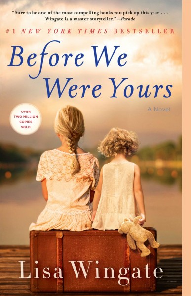 Before we were yours : a novel / Lisa Wingate.