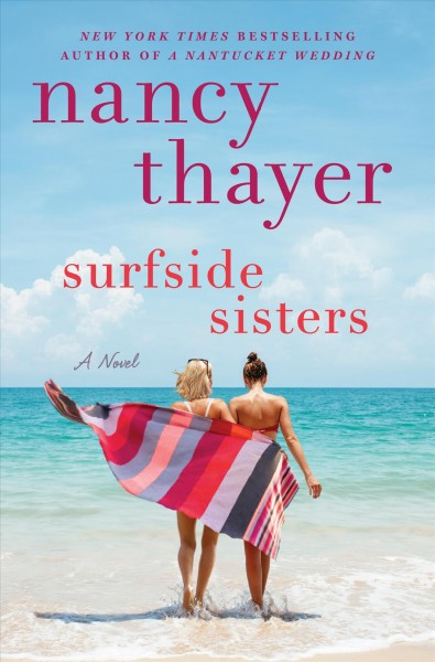 Surfside sisters : a novel / Nancy Thayer.