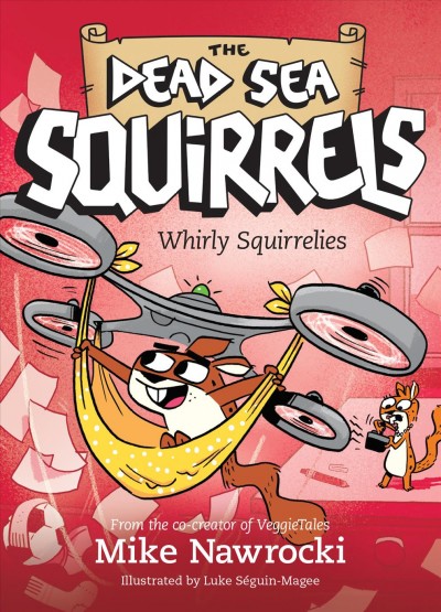 Whirly squirrelies / Mike Nawrocki ; illustrations by Luke Séguin-Magee
