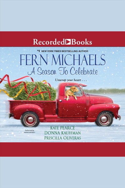 A season to celebrate [electronic resource] / Fern Michaels, Kate Pearce, Donna Kauffman and Priscilla Oliveras.
