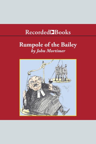 Rumpole of the bailey [electronic resource] / John Mortimer.
