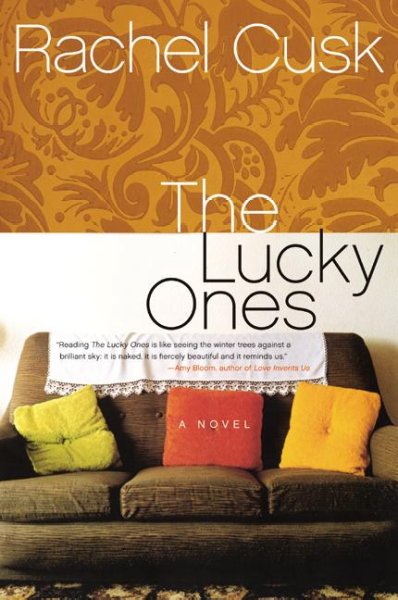 The lucky ones / Rachel Cusk.