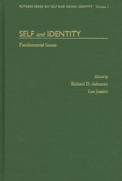 Self and identity : fundamental issues / edited by Richard D. Ashmore, Lee Jussim.