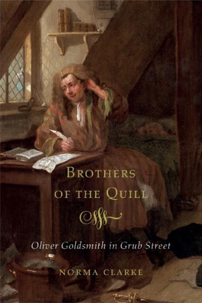 Brothers of the quill : Oliver Goldsmith in Grub Street / Norma Clarke.