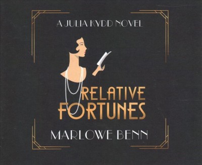 Relative fortunes : a Julia Kydd novel / Marlowe Benn.