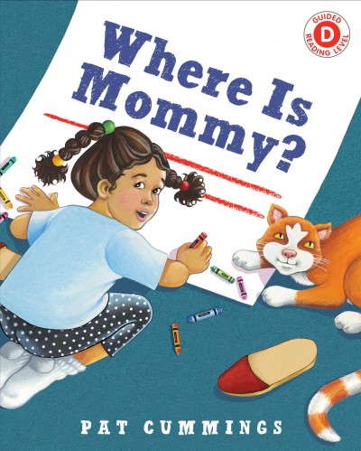 Where is Mommy? / Pat Cummings.