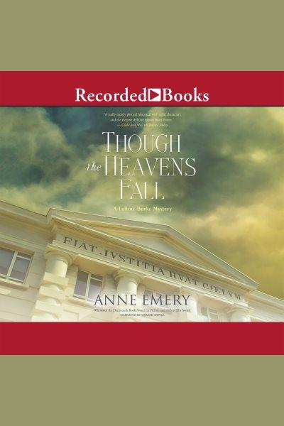 Though the heavens fall [electronic resource] / Anne Emery.