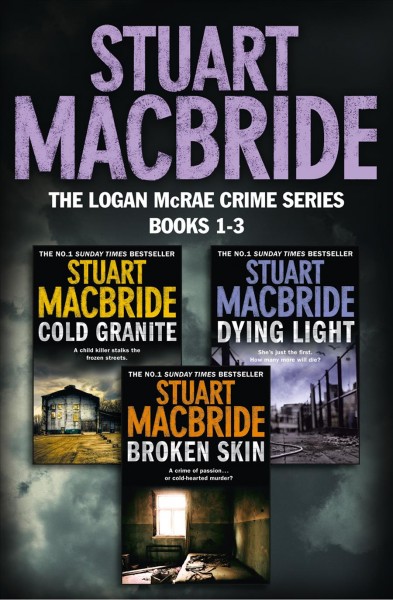 Cold granite ; Dying light ; Broken skin / Stuart Macbride.