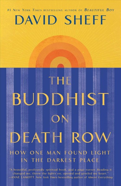 The Buddhist on death row : how one man found light in the darkest place / David Sheff.