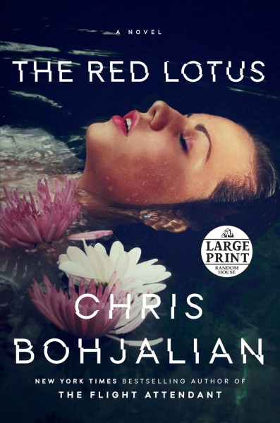 The red lotus:  [large print] : a novel / Chris Bohjalian.