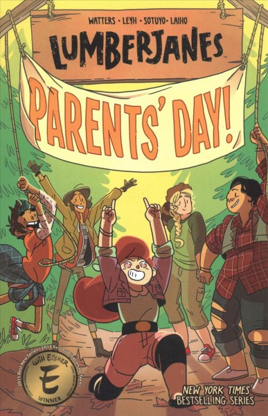 Lumberjanes. Vol. 10, Parents' Day! / written by Shannon Watters, & Kat Leyh ; illustrated by Ayme Sotuyo ; colors by Maarta Laiho ; letters by Aubrey Aiese ; cover by Kat Leyh.