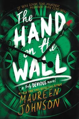 The hand on the wall / Maureen Johnson.