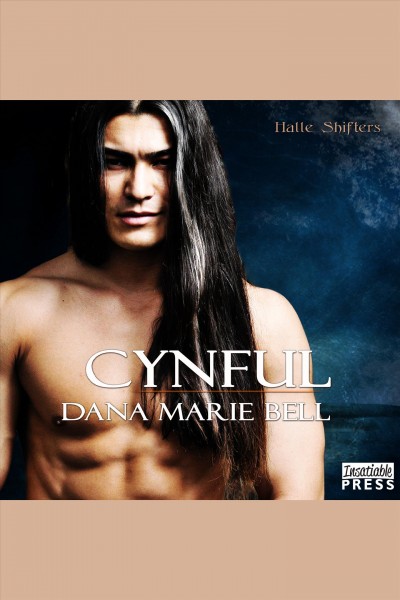 Cynful [electronic resource] : Halle shifters series, book 2. Dana Marie Bell.