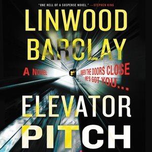 Elevator pitch / Linwood Barclay.