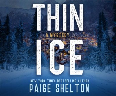 Thin ice : a mystery  [compact disc]/ Paige Shelton.