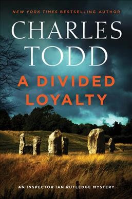 A divided loyalty / Charles Todd.
