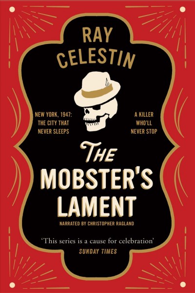 The mobster's lament [electronic resource] / Ray Celestin.
